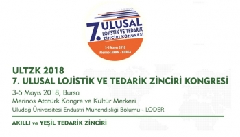 7. ULUSAL LOJİSTİK VE TEDARİK ZİNCİRİ KONGRESİ - ULTZK 2018