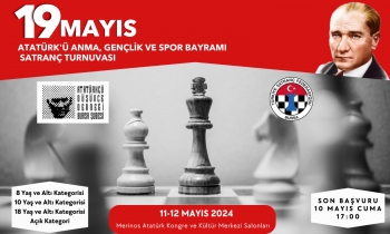 19 Mayıs Atatürk'ü Anma, Gençlik ve Spor Bayramı Satranç Turnuvası