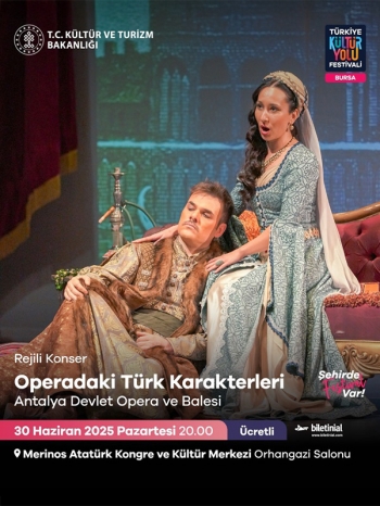 Operadaki Türk Karakterleri - Antalya DOB - Bursa Kültür Yolu Festivali